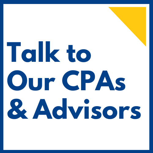 Talk to our CPAs and Advisors